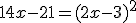 14x-21=(2x-3)^2